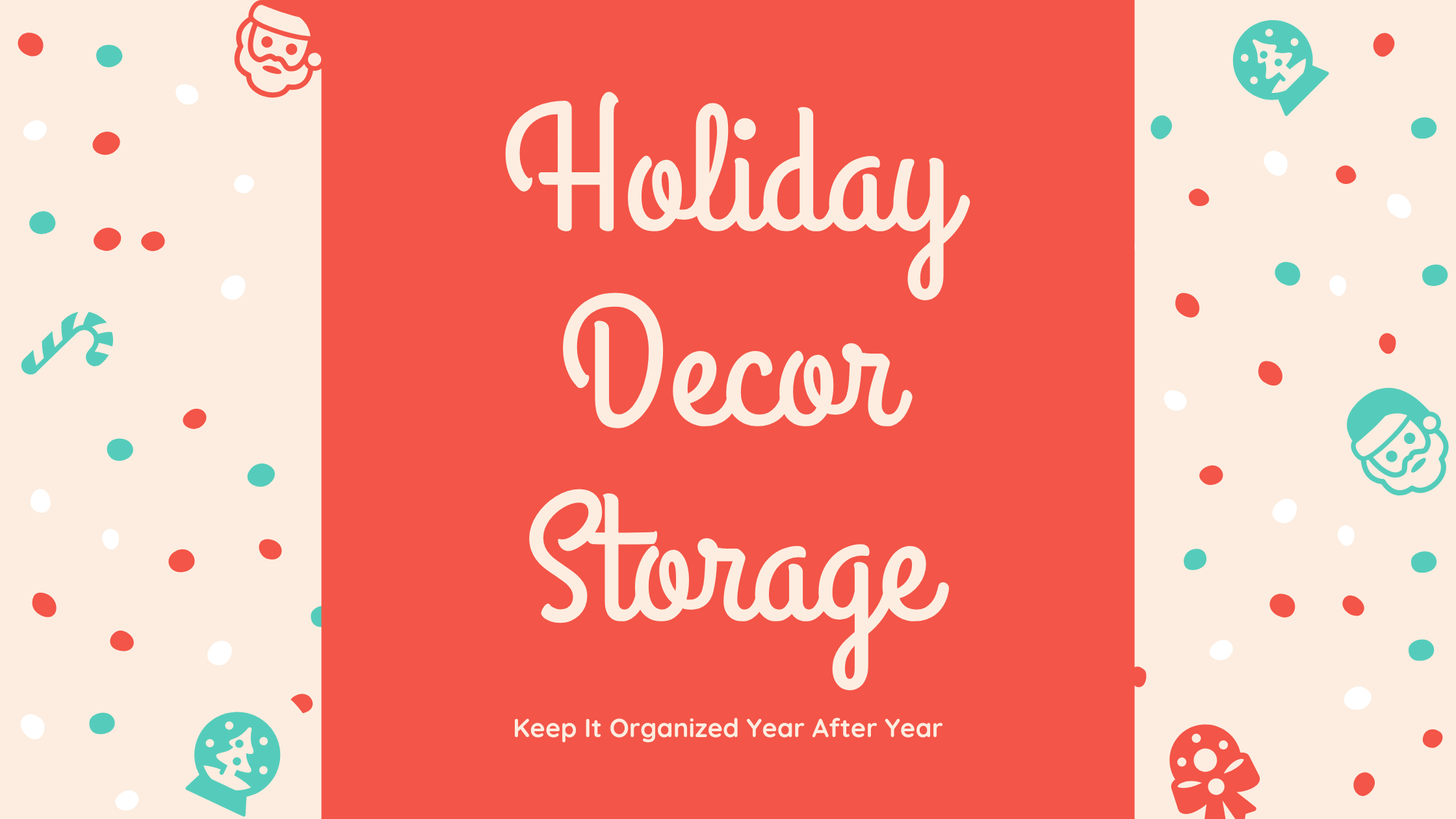 Holiday Décor Storage: Keep It Organized Year After Year